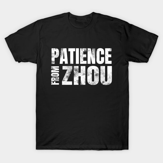 Patience from Zhou (grunge) T-Shirt by thegameme